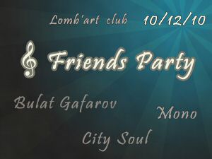 Friends Party:  ,    City Soul